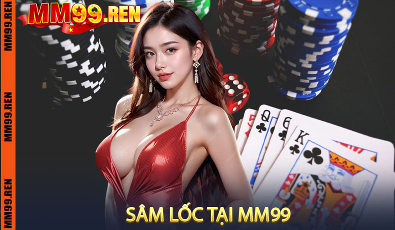 Sâm Lốc tại MM99
